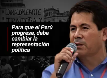 Para que el Perú progrese, debe cambiar la representación política