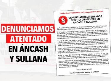 Denunciamos atentados contra dirigentes en Áncash y Sullana